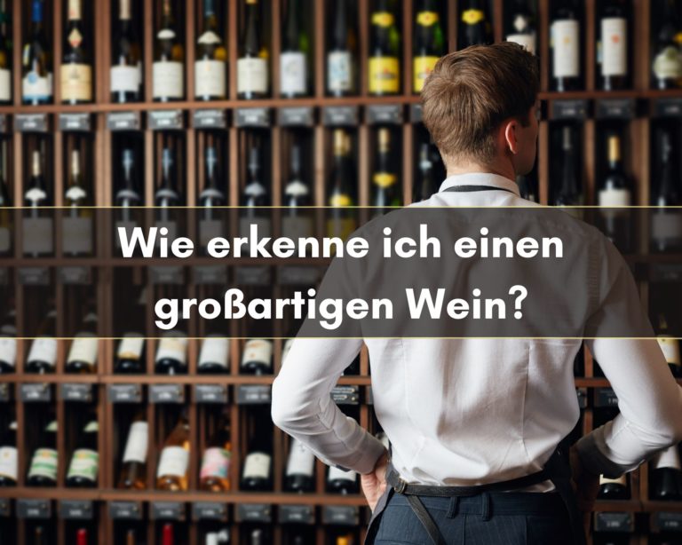 großartigen Wein erkennen