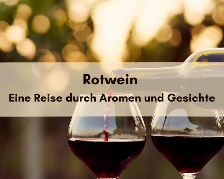 Rotwein Eine Reise durch Aromen und Gesichte